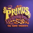 Primus & the Chocolate Factory With the Fungi Ensemble - Vinyl