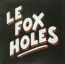 Le Fox Holes - Vinyl