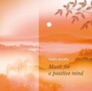 Music for a Positive Mind - CD