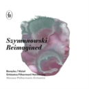 Szymanowski Reimagined - CD