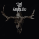 The Devil and the Almighty Blues - Vinyl