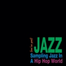 (We've Got) Jazz: Sampling Jazz in a Hip Hop World - Vinyl