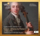 Claudio Ronco/Emanuela Vozza: Cello Virtuosi in France 1730-1790: Sonatas & Duos for Two Cellos - CD