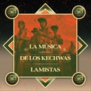 La Música De Los Kechwas Lamistas - Vinyl