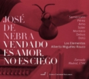 José De Nebra: Vendado Es Amor, No Es Ciego - CD
