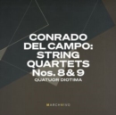 Conrado Del Campo: String Quartets Nos. 8 & 9 - CD