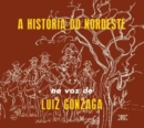 A historia do nordeste/O nordeste na voz de/Lua - CD