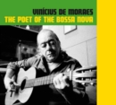 Vinícius De Moraes: The Poet of the Bossa Nova - CD