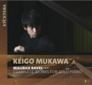 Maurice Ravel: Complete Works for Solo Piano - CD