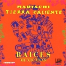 Mariachi - Tierra Caliente: RAICES MEXICANAS - CD