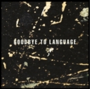Goodbye to Language - CD