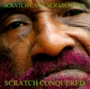 Scratch came scratch saw scratch conquered - Vinyl