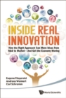 Inside Real Innovation: How The Right Approach Can Move Ideas From R&d To Market - And Get The Economy Moving - eBook