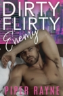 Dirty Flirty Enemy - eBook