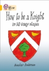How To Be A Knight : Band 09/Gold - Book