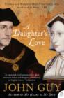 A Daughter’s Love : Thomas and Margaret More - Book