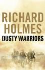 Dusty Warriors : Modern Soldiers at War - Book