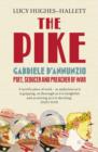 The Pike : Gabriele d’Annunzio, Poet, Seducer and Preacher of War - Book
