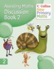 Collins New Primary Maths : Assisting Maths: Discussion Book 2 - Book