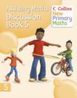 Collins New Primary Maths :  Assisting Maths: Discussion  Book 5 - Book