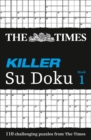 The Times Killer Su Doku Book 1 : 110 Challenging Puzzles from the Times - Book