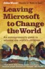 Leaving Microsoft to Change the World : An Entrepreneur’s Quest to Educate the World’s Children - Book