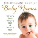 The Brilliant Book of Baby Names : What’S Best, What’s Hot and What’s Not - Book