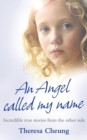 An Angel Called My Name : Incredible True Stories from the Other Side - Book
