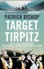 Target Tirpitz : X-Craft, Agents and Dambusters - the Epic Quest to Destroy Hitler’s Mightiest Warship - Book