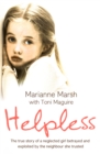 Helpless : The true story of a neglected girl betrayed and exploited by the neighbour she trusted - eBook