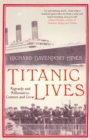 Titanic Lives : Migrants and Millionaires, Conmen and Crew - eBook