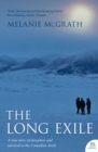 The Long Exile : A True Story of Deception and Survival Amongst the Inuit of the Canadian Arctic - eBook