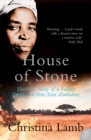House of Stone : The True Story of a Family Divided in War-Torn Zimbabwe - eBook