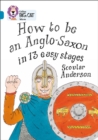 How to be an Anglo Saxon : Band 13/Topaz - Book