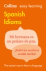 Easy Learning Spanish Idioms : Trusted Support for Learning - Book
