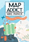 Map Addict : The Bestselling Tale of an Obsession - eBook