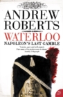 Waterloo : Napoleon's Last Gamble - eBook