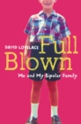 Full Blown : Me and My Bipolar Family - eBook