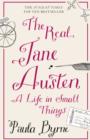 The Real Jane Austen : A Life in Small Things - eBook