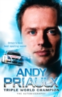 Andy Priaulx : The Autobiography of the Three-time World Touring Car Champion - eBook