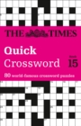 The Times Quick Crossword Book 15 : 80 World-Famous Crossword Puzzles from the Times2 - Book