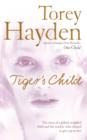 The Tiger’s Child : The Story of a Gifted, Troubled Child and the Teacher Who Refused to Give Up on Her - eBook