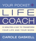 Your Pocket Life-Coach : 10 Minutes a Day to Transform Your Life and Your Work - eBook