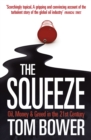 The Squeeze : Oil, Money and Greed in the 21st Century (Text Only) - eBook