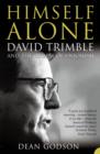 Himself Alone : David Trimble and the Ordeal of Unionism (Text Only) - eBook