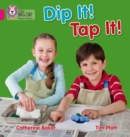 Dip It! Tap It! : Band 01a/Pink a - Book