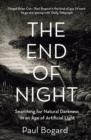 The End of Night : Searching for Natural Darkness in an Age of Artificial Light - Book