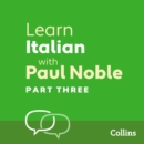 Learn Italian with Paul Noble for Beginners - Part 3 : Italian Made Easy with Your 1 million-best-selling Personal Language Coach - eAudiobook