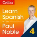 Learn Spanish with Paul Noble: Part 4 Course Review: Spanish made easy with your personal language coach - eAudiobook
