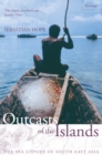 Outcasts of the Islands : The Sea Gypsies of South East Asia (Text Only) - eBook